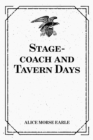 Stage-coach and Tavern Days - eBook