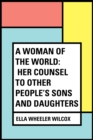 A Woman of the World: Her Counsel to Other People's Sons and Daughters - eBook