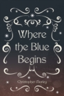 Where the Blue Begins - eBook