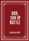 Bob, Son of Battle - eBook