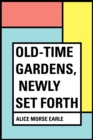 Old-Time Gardens, Newly Set Forth - eBook
