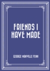 Friends I Have Made - eBook