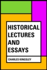Historical Lectures and Essays - eBook