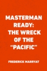 Masterman Ready: The Wreck of the "Pacific" - eBook