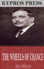 The Wheels of Chance - eBook