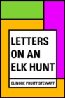 Letters on an Elk Hunt - eBook