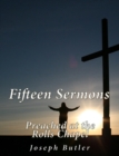 Fifteen Sermons Preached at the Rolls Chapel - eBook