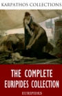 The Complete Euripides Collection - eBook
