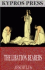 The Libation Bearers - eBook