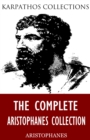 The Complete Aristophanes Collection - eBook