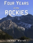 Four Years in the Rockies : Or, the Adventures of Isaac P. Rose - eBook