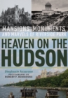Heaven on the Hudson : Mansions, Monuments, and Marvels of Riverside Park - Book
