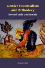 Gender Essentialism and Orthodoxy : Beyond Male and Female - eBook