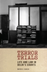 Terror Trials : Life and Law in Delhi's Courts - eBook
