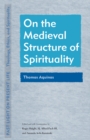 On the Medieval Structure of Spirituality : Thomas Aquinas - eBook