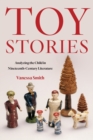 Toy Stories : Analyzing the Child in Nineteenth-Century Literature - Book