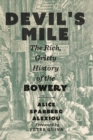 Devil's Mile : The Rich, Gritty History of the Bowery - eBook