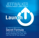 Launch : An Internet Millionaire's Secret Formula to Sell Almost Anything Online, Build a Business You Love, and Live the Life of Your Dreams - eAudiobook