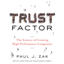 Trust Factor : The Science of Creating High-Performance Companies - eAudiobook