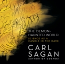 The Demon-Haunted World : Science as a Candle in the Dark - eAudiobook