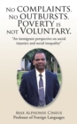 No Complaints, No Outbursts, Poverty Is Not Voluntary. : "An Immigrant Perspective on Social Injustice and Social Inequality" - eBook