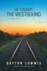He Caught the Westbound - eBook