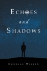 Echoes and Shadows - eBook
