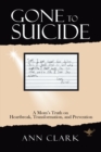 Gone to Suicide : A Mom's Truth on Heartbreak, Transformation, and Prevention - eBook