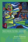 Transforming Pastoral Leadership : Reimagining Congregational Relationships for Changing Contexts - eBook