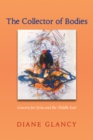 The Collector of Bodies : Concern for Syria and the Middle East - eBook