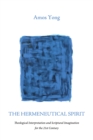 The Hermeneutical Spirit : Theological Interpretation and Scriptural Imagination for the 21st Century - eBook