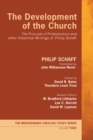 The Development of the Church : "The Principle of Protestantism" and other Historical Writings of Philip Schaff - eBook