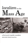 Localism in the Mass Age : A Front Porch Republic Manifesto - eBook