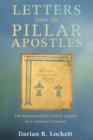 Letters from the Pillar Apostles : The Formation of the Catholic Epistles as a Canonical Collection - eBook