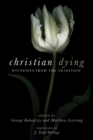 Christian Dying : Witnesses from the Tradition - eBook