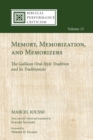 Memory, Memorization, and Memorizers : The Galilean Oral-Style Tradition and Its Traditionists - eBook