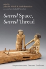 Sacred Space, Sacred Thread : Perspectives across Time and Traditions - eBook