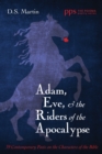 Adam, Eve, and the Riders of the Apocalypse : 39 Contemporary Poets on the Characters of the Bible - eBook