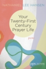 Your Twenty-First Century Prayer Life : Poems - eBook