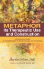 Metaphor: Its Therapeutic Use and Construction : A Professional Guide to Using Metaphor in Psychotherapy and Counseling - eBook