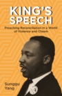 King's Speech : Preaching Reconciliation in a World of Violence and Chasm - eBook