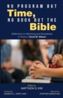 No Program but Time, No Book but the Bible : Reflections on Mentoring and Discipleship in Honor of Scott M. Gibson - eBook