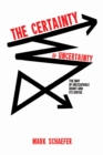 The Certainty of Uncertainty : The Way of Inescapable Doubt and Its Virtue - eBook
