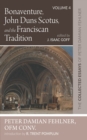 Bonaventure, John Duns Scotus, and the Franciscan Tradition : The Collected Essays of Peter Damian Fehlner, OFM Conv: Volume 4 - eBook