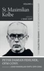 St. Maximilian Kolbe : The Collected Essays of Peter Damian Fehlner, OFM Conv: Volume 6 - eBook