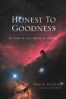 Honest To Goodness : An Ethical and Spiritual Odyssey - eBook
