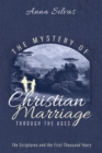 The Mystery of Christian Marriage through the Ages : The Scriptures and the First Thousand Years - eBook