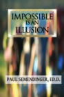 Impossible is an Illusion - eBook