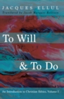 To Will & To Do, Volume One : An Introduction to Christian Ethics - eBook