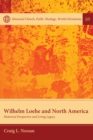 Wilhelm Loehe and North America : Historical Perspective and Living Legacy - eBook
